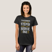 T-shirt Bartender Mixologist Bartender I Can't Fix Stupid (Devant entier)