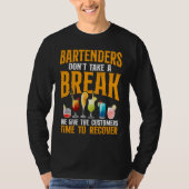 T-shirt Bartender Mixologist Bartenders Don't Take A Break (Devant)