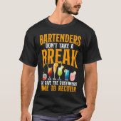 T-shirt Bartender Mixologist Bartenders Don't Take A Break (Devant)