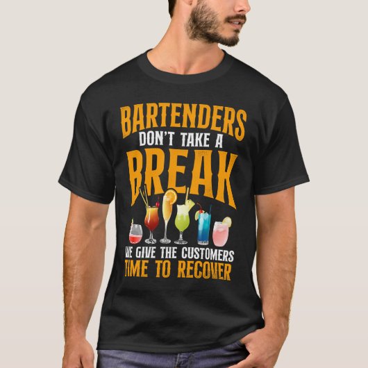 T-shirt Bartender Mixologist Bartenders Don't Take A Break (Devant)