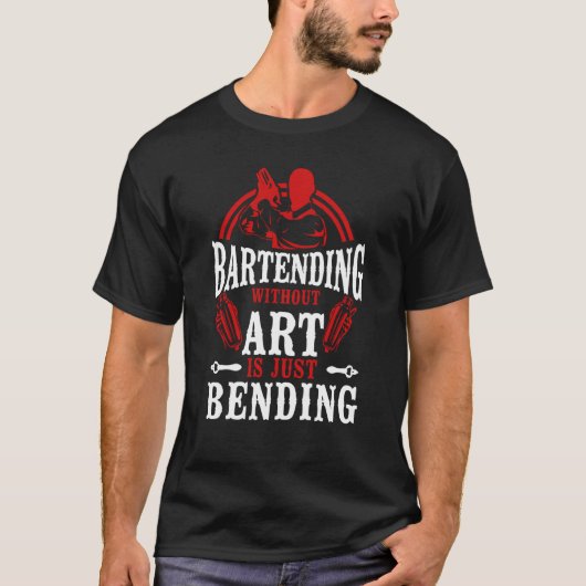 T-shirt Bartender Mixologist Bartending Without Is Just Be (Devant)