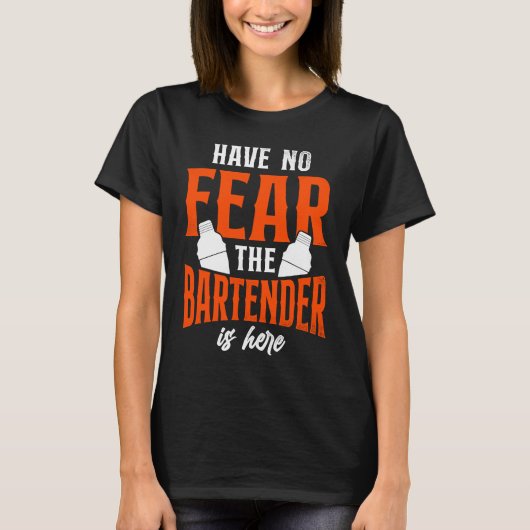T-shirt Bartender Mixologist Have No Fear The Bartender Is (Devant)