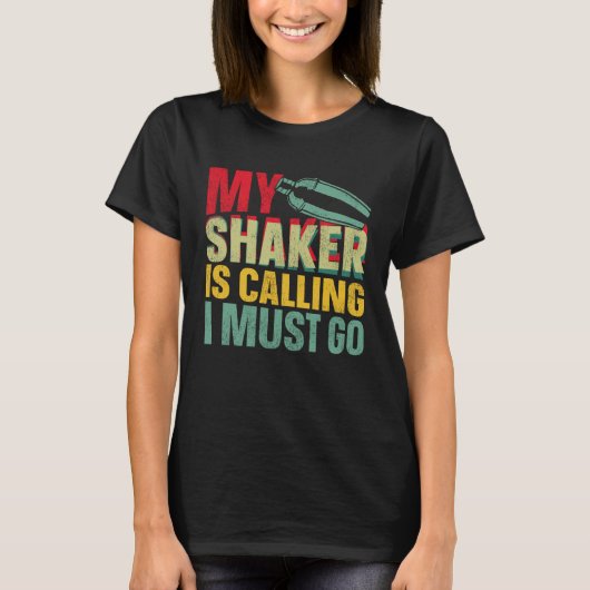 T-shirt Bartender Mixologist My Shaker Is Calling I Must G (Devant)