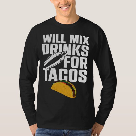 T-shirt Bartender Mixologist Taco Will Mix Drinks For Taco (Devant)