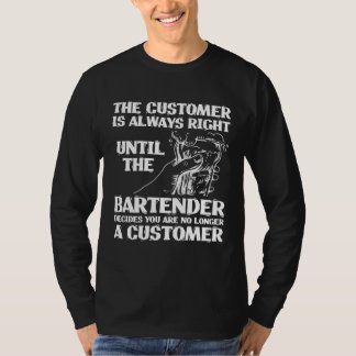 T-shirt Bartender Mixologist The Customer Is Always Right 