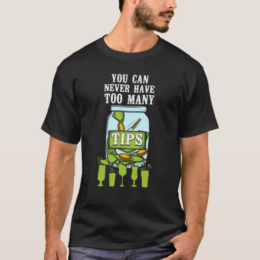 T-shirt Bartender Mixologist You Can Never Have Too Many T (Devant)