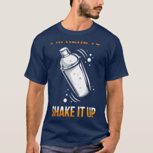 T-shirt Bartender Party Cocktail Shaker Pun 3