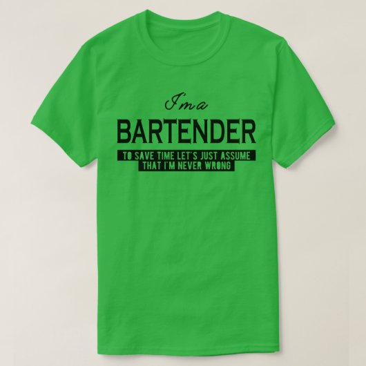 T-shirt Bartender Supposons que je ne me trompe jamais (Design devant)