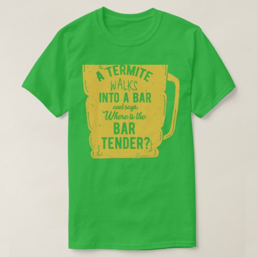 T-shirt Bartender Termite Bar Pun Party Design 3 (Design devant)