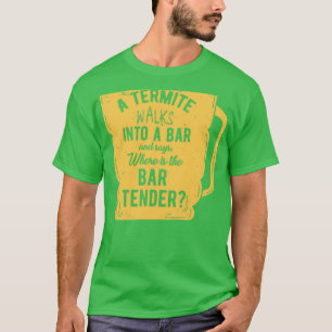 T-shirt Bartender Termite Bar Pun Party Design 3