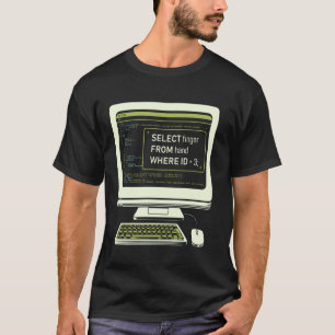 T-shirt Base de données drôle Requête SQL Code informatiqu