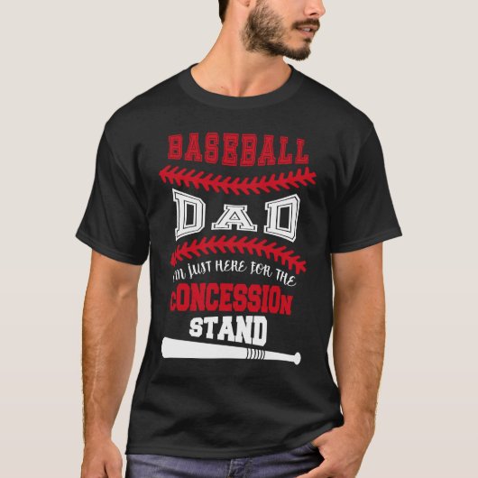 T-shirt Baseball Dad   Just Here For Concession Stand (Devant)