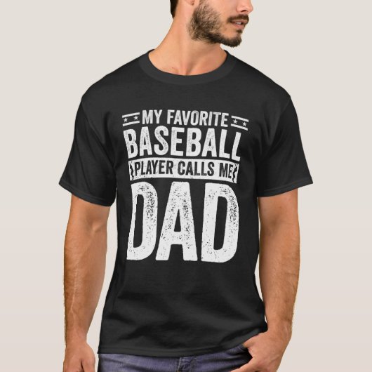 T-shirt Baseball Dad My Favorite Baseball Player Calls Me  (Devant)