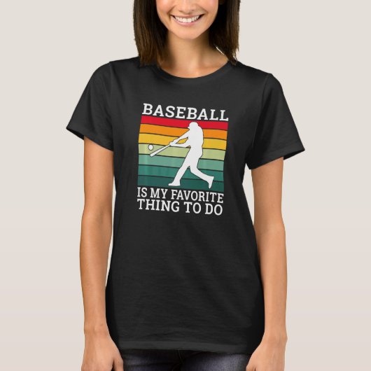 T-shirt Baseball is my favorite thing to do Baseball   (Devant)