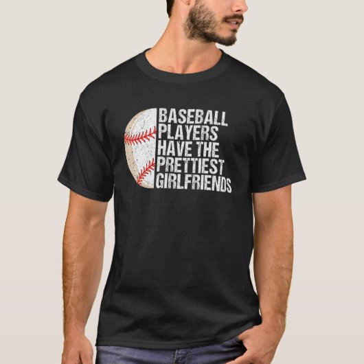 T-shirt Baseball Players Have the Prettiest Girlfriends 1 (Devant)