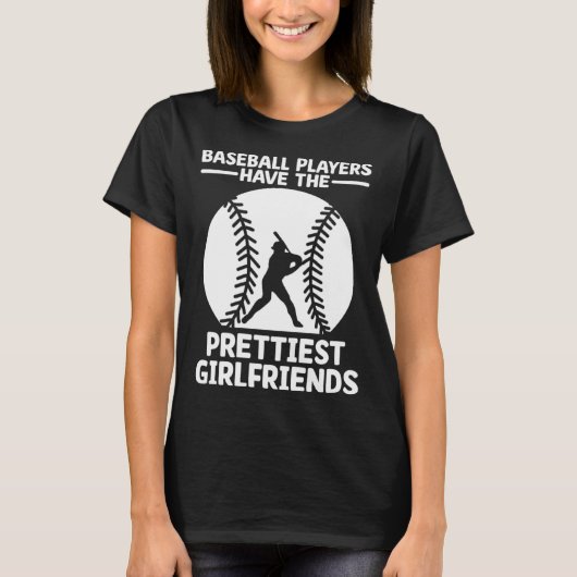 T-shirt Baseball Players Have The Prettiest Girlfriends Ca (Devant)