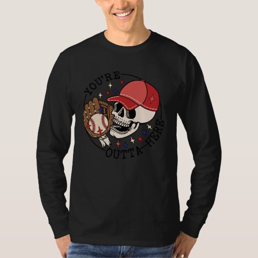 T-shirt Baseball You re Outta Here Ball Park Skull Basebal (Devant)