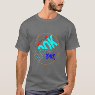 t-shirt basique sombre "ne jamais regarder en arri
