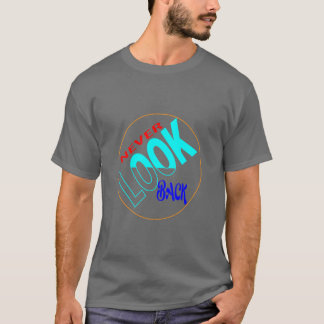t-shirt basique sombre "ne jamais regarder en arri