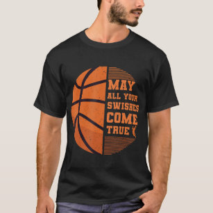 T-shirt Basket-ball mai tous vos Swings obtenir True Colle