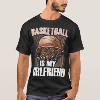 T-shirt Basketball est ma petite amie - Louveur de basket