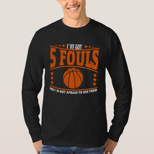 T-shirt Basketball Player Meme 5 Fouls for Basketball Love (Devant)