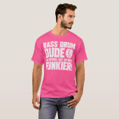 T-shirt Bass Drum Dud Marching Band Drummer (Devant entier)