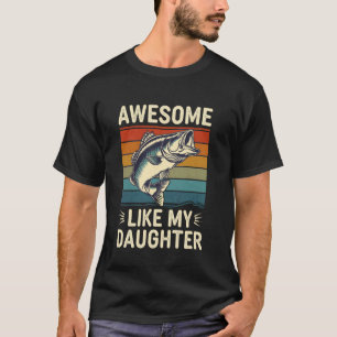 T-shirt Bass Fish Papa Incroyable Comme Ma Fille Drôle Pap