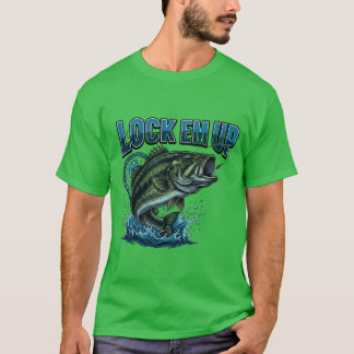 T-shirt Bass Fishing Lock Em Up