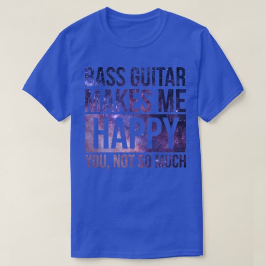 T-shirt Bass Guitar Me Rend Heureux 1 (Design devant)