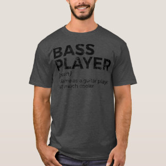 T-shirt Bass Player Définition Baid Pour Musiciens Ragla