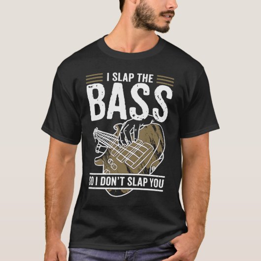 T-shirt Bass Player Saying Slap The Bass (Devant)