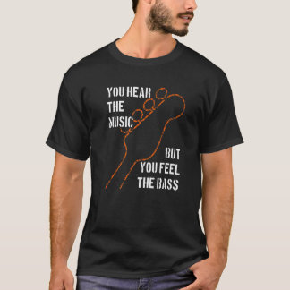 T-shirt Bassists like it deeper bass notes you feel the ba