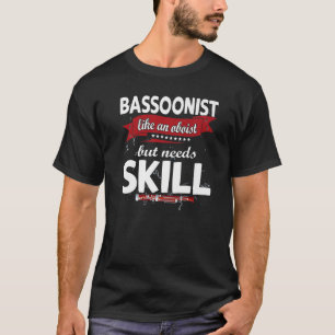T-shirt Basson comme un oboïste mais a besoin de compétenc