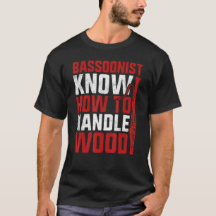 T-shirt Bassooniste Du Basson Sait Comment Gérer Le Bois
