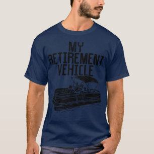 T-shirt Bateau Pontoon Mon véhicule de retraite 1