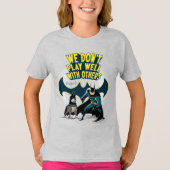 T-shirt Batman & Ace - Nous ne jouons pas bien avec les au (Devant)