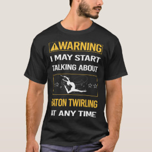 T-shirt Bâton de mise en garde drôle à faire tourner Tourn