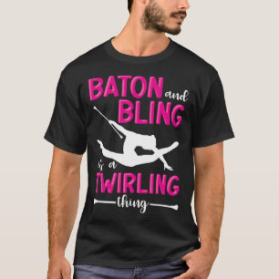 T-shirt Baton Et Bling C'est un Twirling Baton Twirle