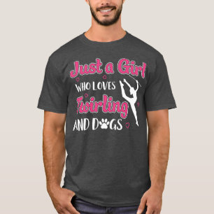 T-shirt Baton Twirler Juste une fille qui aime les chiens 