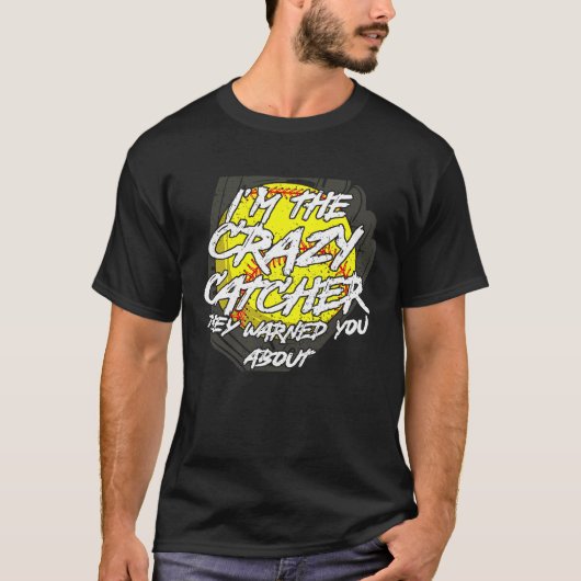 T-shirt Batte de softball Crazy Catcher Baseball Femmes Mo (Devant)