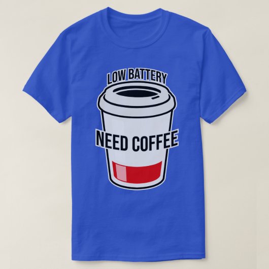 T-shirt Batterie basse besoin café (Design devant)