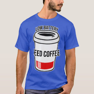 T-shirt Batterie basse besoin café