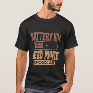 T-shirt Batterie faible besoin de plus de Chocolat Amoureu