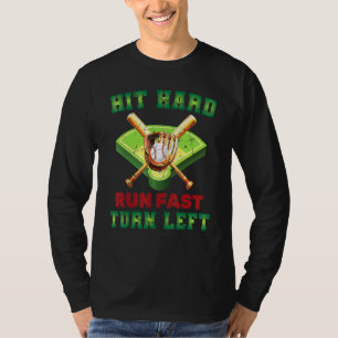 T-shirt Batterie Hit Hard Run Fast Turn Left Home Run