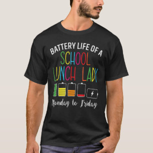 T-shirt Batterie Life of A School Lunch Lady Cafeteria Wor
