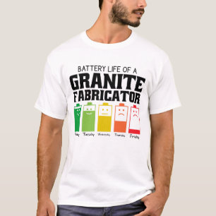 T-shirt Battery Life Of A Granite Fabricator