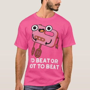 T-shirt Battre Ou Ne Pas Battre Mignonne Shakespeare Pâte