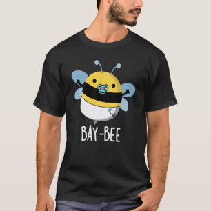 T-shirt Bay Bee Funny Baby Bee Pun d'abeille foncé BG
