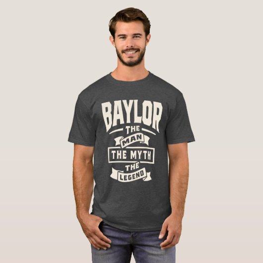 T-shirt Baylor The Man Myth Legend - Baylor Name (Devant entier)